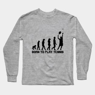 born to play tennis Long Sleeve T-Shirt